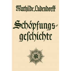 Ludendorff, Mathilde: Schöpfungsgeschichte