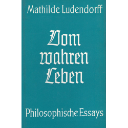 Ludendorff, Mathilde: Vom wahren Leben