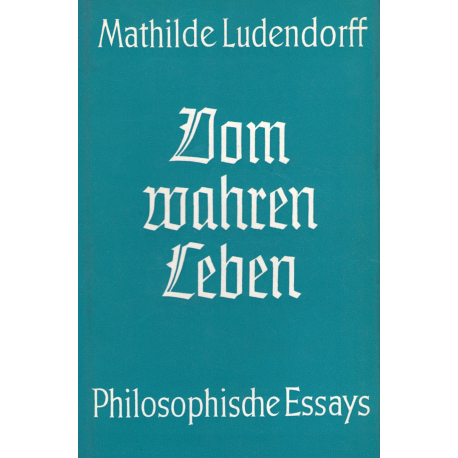 Ludendorff, Mathilde: Vom wahren Leben