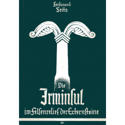Seitz, Ferdinand: Die Irminsul im Felsenrelief der Externsteine