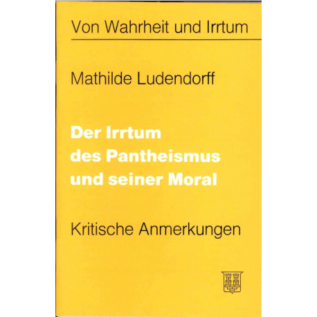 Ludendorff, Mathilde: Der Irrtum des Pantheismus und seiner Moral