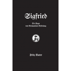 Vater, Fritz: Sigfried - Die Saga von Germaniens Befreiung
