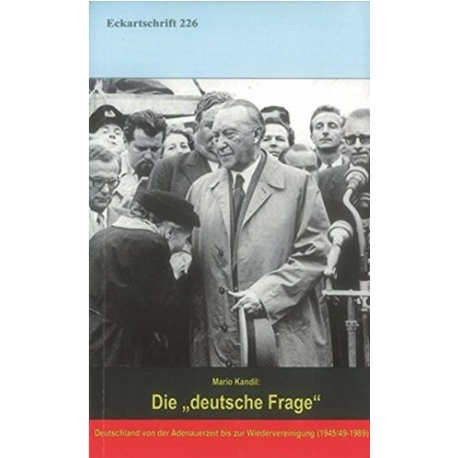Mario Kandil: Die „deutsche Frage“. Deutschland von der Adenauerzeit bis zur Wiedervereinigung (1945/49-1989)