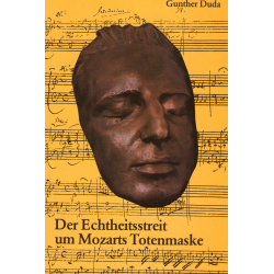 Duda, Gunther: Der Echtheitsstreit um Mozarts Totenmaske - Ursprung - Verbleib - Wiederauffindung
