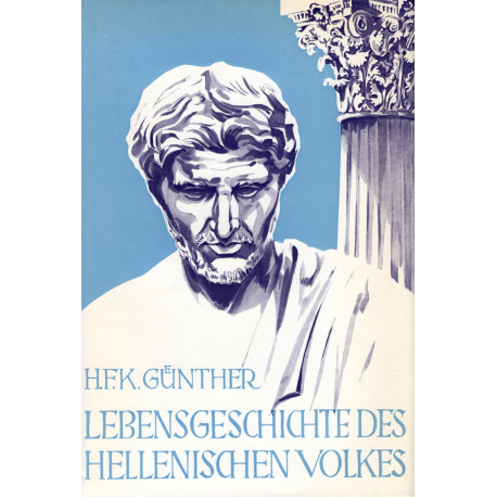 Günther, Hans F.: Lebensgeschichte des hellinischen Volkes
