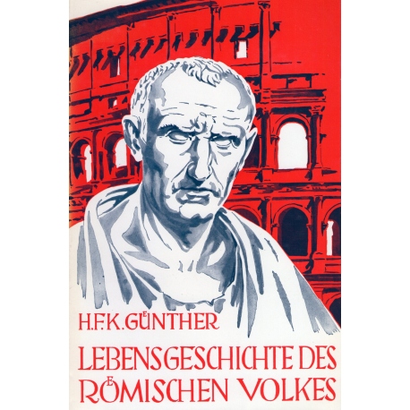 Günther, Hans F.: Lebensgeschichte des römischen Volkes