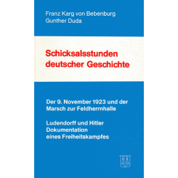 Karg von Bebenburg, Duda: Schicksalsstunden deutscher Geschichte - 9. November 1923 und der Marsch zur Feldherrnhalle
