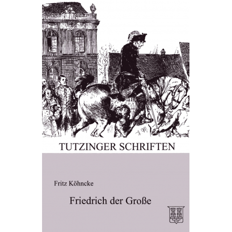 Köhncke, Fritz: Friedrich der Große