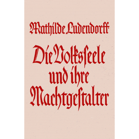 Ludendorff, Mathilde: Die Volksseele und ihre Machtgestalter