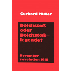 Müller, Gerhard: Novemberrevolution 1918- Dolchstoß oder Dolchstoßlegende?