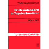 Niederstebruch, Walter: Erich Ludendorff in Tagebuchnotizen