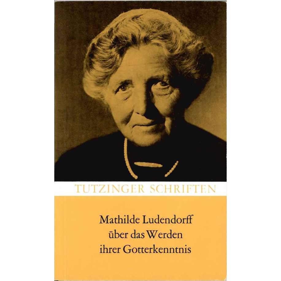 Reinhard, Edmund: Mathilde Ludendorff , Über das Werden Ihrer Gotterkenntnis