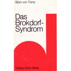Törne, Björn von: Das Brokdorf-Syndrom  Zeichen der Zerstörung