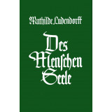 Ludendorff, Mathilde: Des Menschen Seele