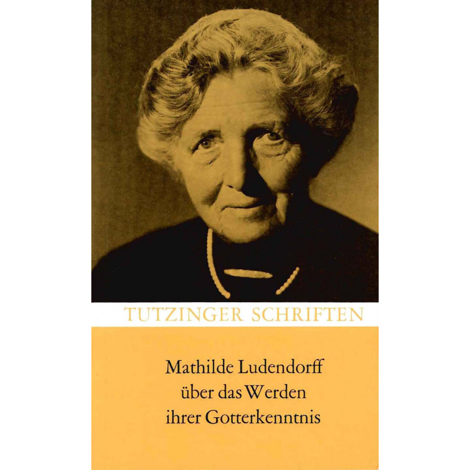 Ludendorff, Mathilde: Über das Werden der Gotterkenntnis