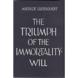 Ludendorff, Mathilde: The Triumph of the Immortality-Will