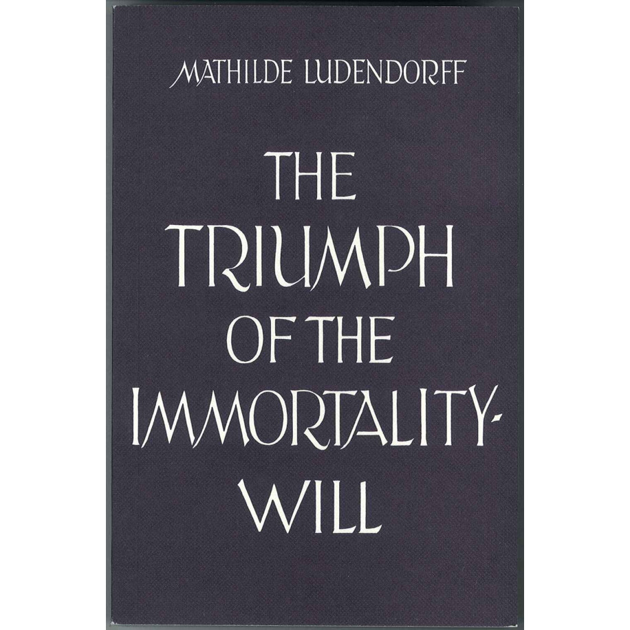 Ludendorff, Mathilde: The Triumph of the Immortality-Will