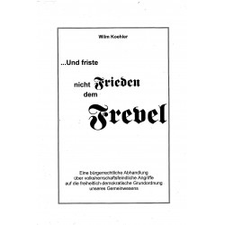 Wilm Köhler, Und friste nicht Frieden dem Frevel