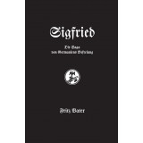 Vater, Fritz: Sigfried - Die Saga von Germaniens Befreiung