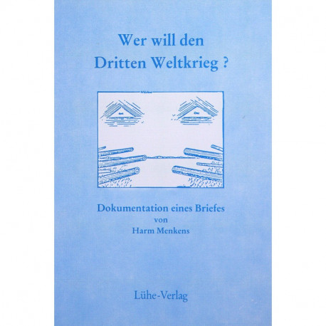 Menkens, Harm, Wer will den dritten Weltkrieg?