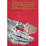 Meissner, Hans-Otto, Meine Hand auf Mexico
