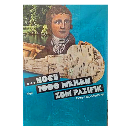 Meissner, Hans Otto ...noch 1000 Meilen zum Pazifik