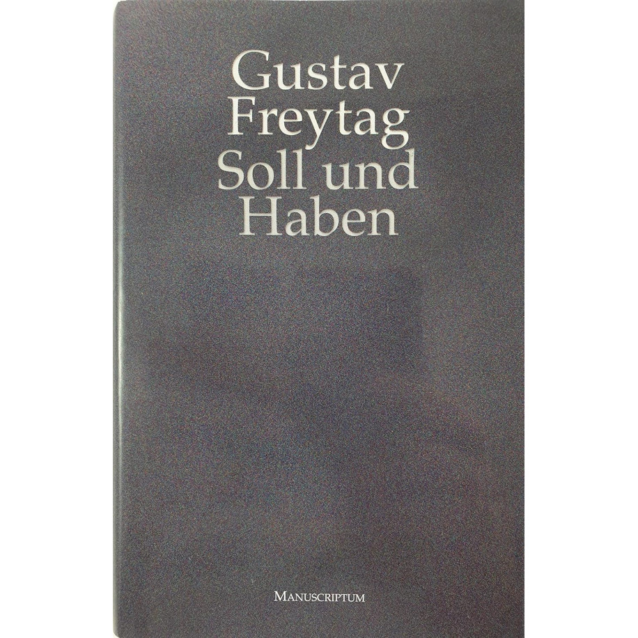 Freytag, Gustav , Soll und Haben
