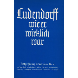 Biese, Franz: 	Ludendorff, wie er wirklich war