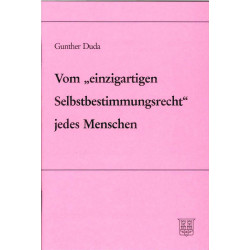 Duda, Gunther: Vom einzigartigen Selbstbestimmungsrecht jedes Menschen