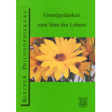 Duppel, Adelheid: Grundgedanken zum Sinn des Lebens - Kleiner Philosophiekurs