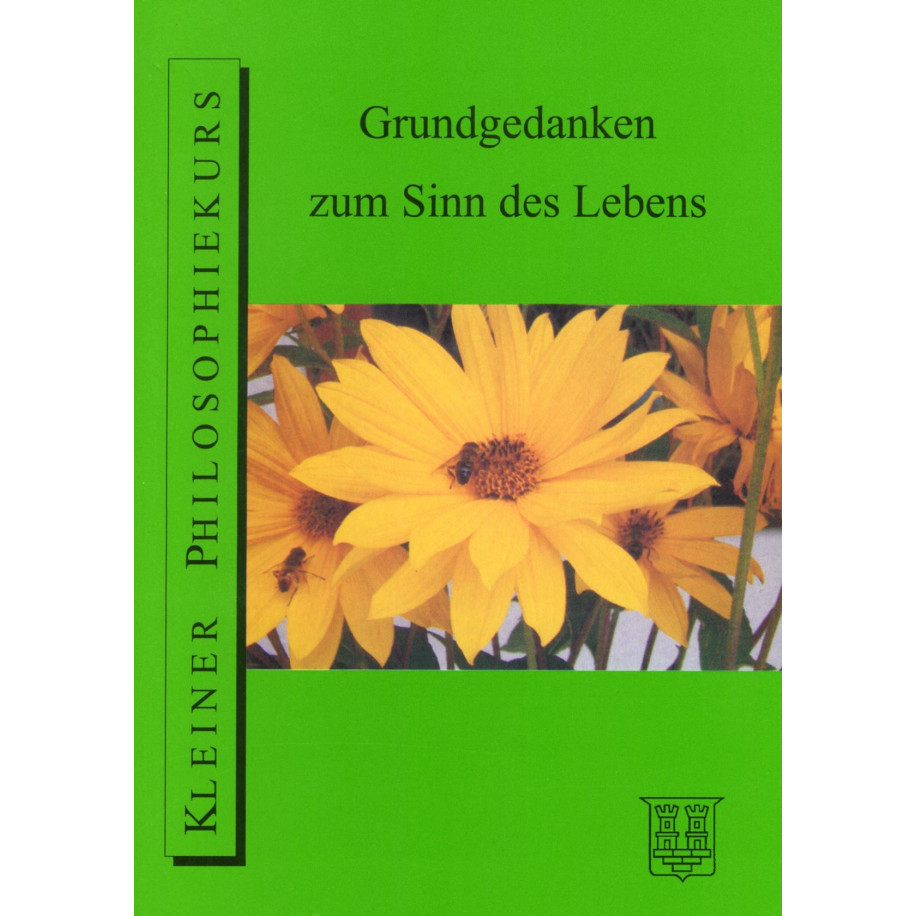 Duppel, Adelheid: Grundgedanken zum Sinn des Lebens - Kleiner Philosophiekurs