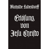 Ludendorff, Mathilde: Erlösung von Jesu Christo