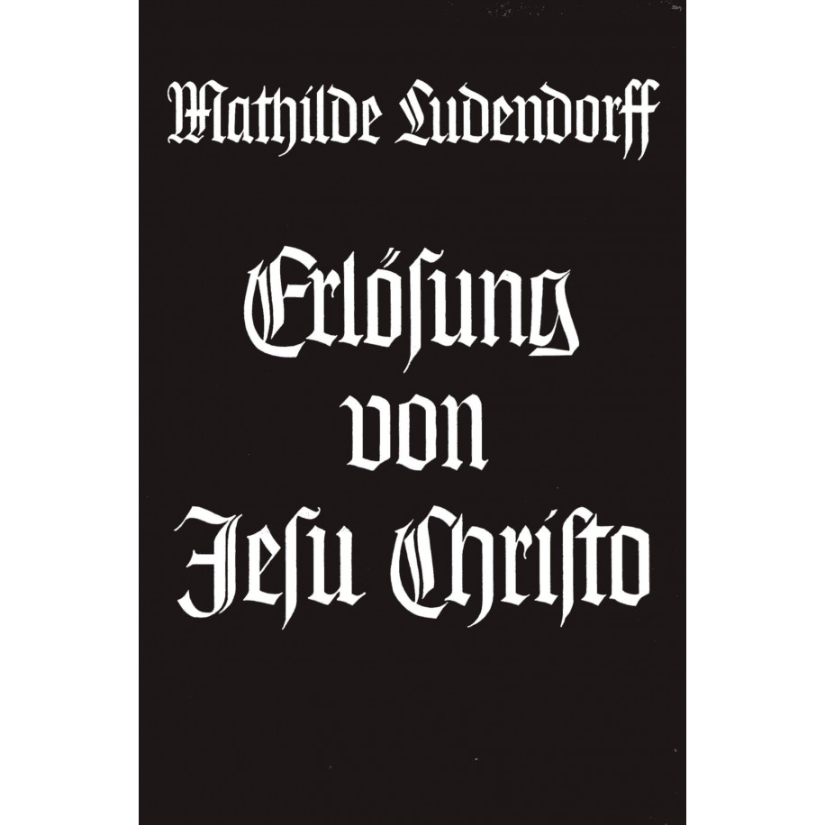 Ludendorff, Mathilde: Erlösung von Jesu Christo
